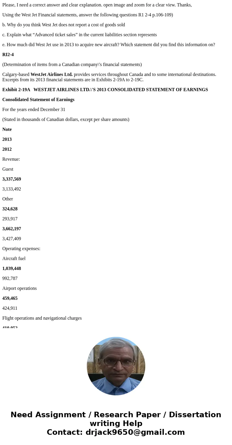 Please, I need a correct answer and clear explanation. open image and zoom for a clear view. Thanks, Using the West Jet Financial statements, answer the followi