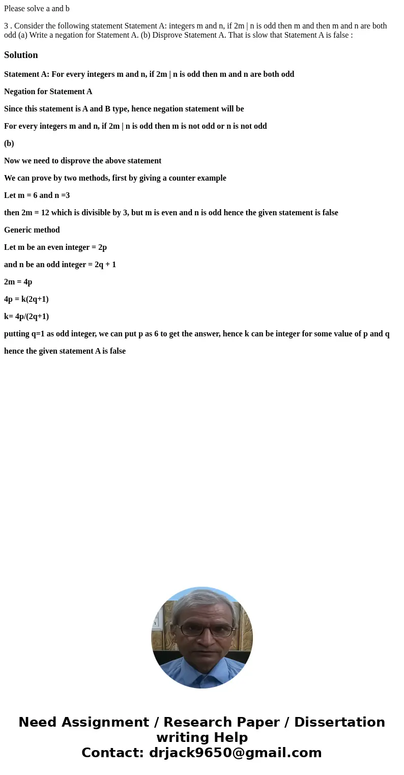 Please solve a and b 3 . Consider the following statement Statement A: integers m and n, if 2m | n is odd then m and then m and n are both odd (a) Write a negat Please solve a and b 3 . Consider the following statement Statement A: integers m and n, if 2m | n is odd then m and then m and n are both odd (a) Write a negat