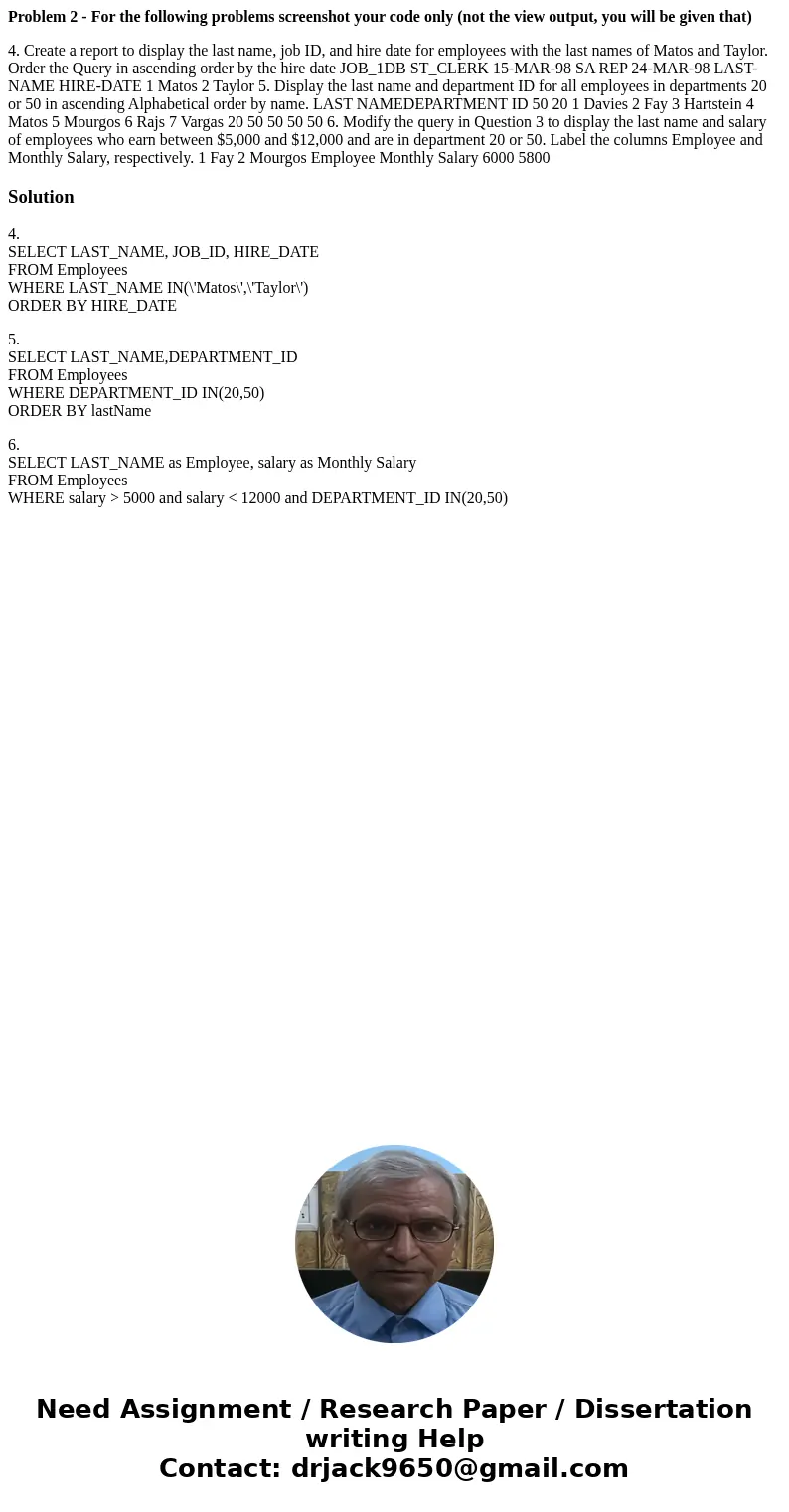 Problem 2 - For the following problems screenshot your code only (not the view output, you will be given that) 4. Create a report to display the last name, job  Problem 2 - For the following problems screenshot your code only (not the view output, you will be given that) 4. Create a report to display the last name, job