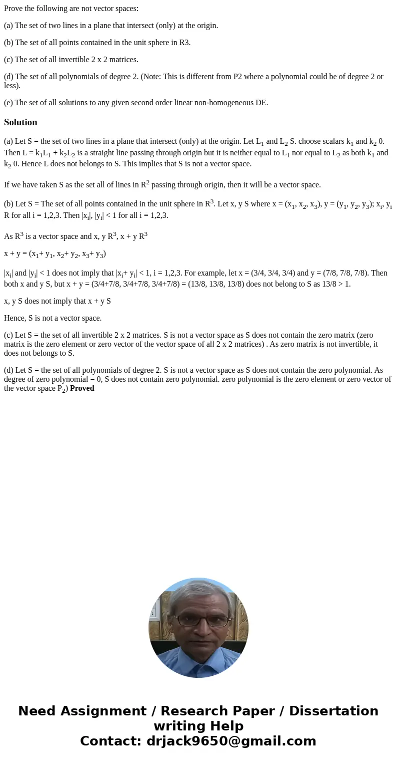 Prove the following are not vector spaces: (a) The set of two lines in a plane that intersect (only) at the origin. (b) The set of all points contained in the u Prove the following are not vector spaces: (a) The set of two lines in a plane that intersect (only) at the origin. (b) The set of all points contained in the u