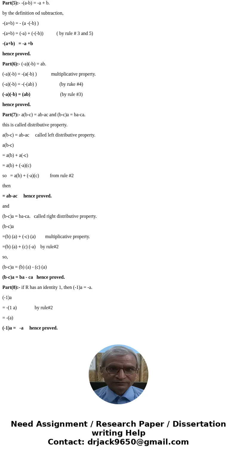 (PROVE the Properties of Subtraction and Negatives). For any elements a and b of a ring R, (1) a-a = 0. (2) a(-b) = -(ab) = (-a)b. (3) -(-a) = a. (4) -(a + b) = (PROVE the Properties of Subtraction and Negatives). For any elements a and b of a ring R, (1) a-a = 0. (2) a(-b) = -(ab) = (-a)b. (3) -(-a) = a. (4) -(a + b) =
