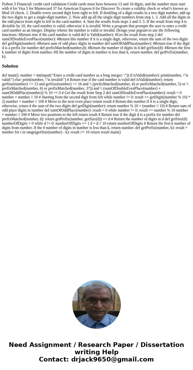 Python 3 Financial: credit card validation Credit cards must have between 13 and 16 digits, and the number must start with 4 for Visa 5 for Mastercard 37 for Am
