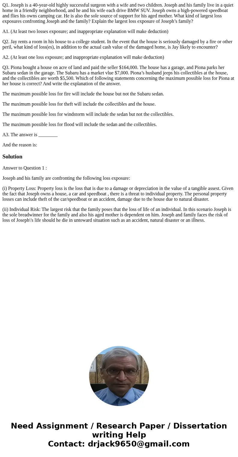 Q1. Joseph is a 40-year-old highly successful surgeon with a wife and two children. Joseph and his family live in a quiet home in a friendly neighborhood, and h