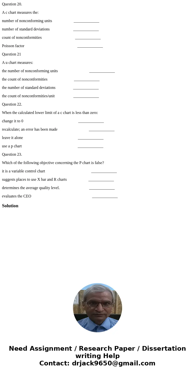 Question 20. A c chart measures the: number of nonconforming units _____________ number of standard deviations _____________ count of nonconformities __________ Question 20. A c chart measures the: number of nonconforming units _____________ number of standard deviations _____________ count of nonconformities __________