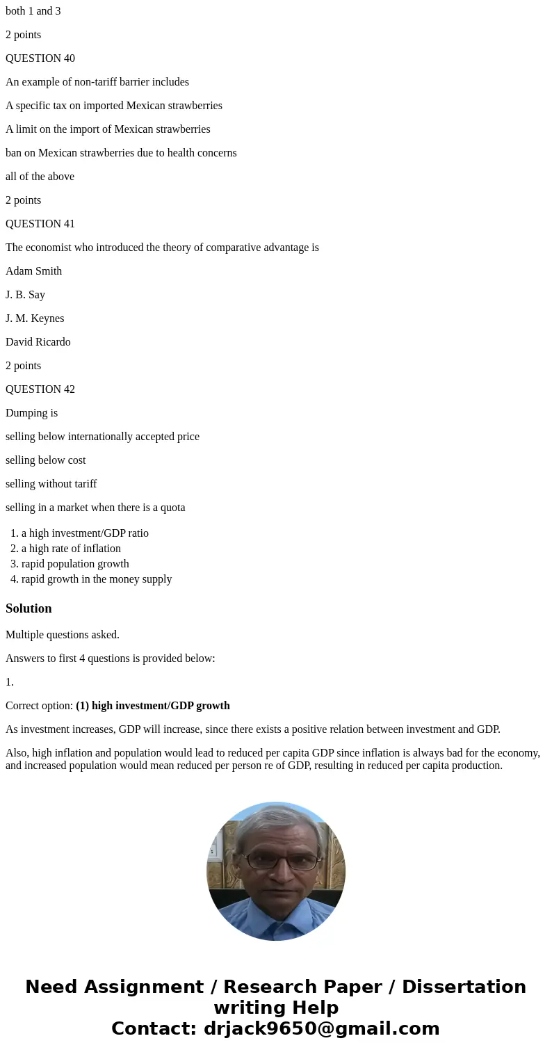 QUESTION 35 Which of the following is most likely to be a major source of growth in per capita GDP? a high investment/GDP ratio a high rate of inflation rapid p QUESTION 35 Which of the following is most likely to be a major source of growth in per capita GDP? a high investment/GDP ratio a high rate of inflation rapid p