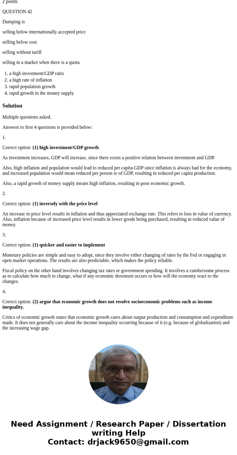 QUESTION 35 Which of the following is most likely to be a major source of growth in per capita GDP? a high investment/GDP ratio a high rate of inflation rapid p QUESTION 35 Which of the following is most likely to be a major source of growth in per capita GDP? a high investment/GDP ratio a high rate of inflation rapid p