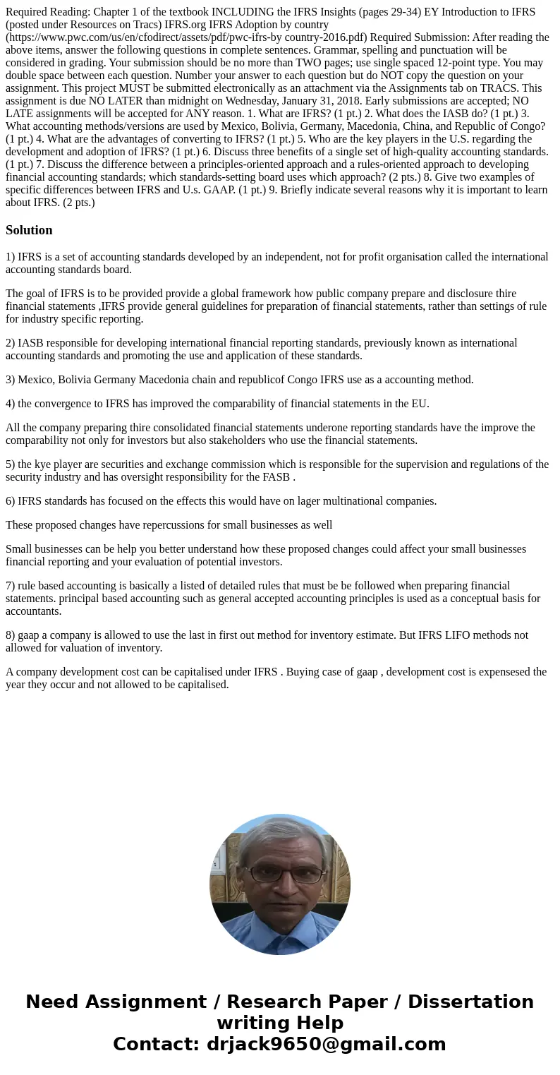 Required Reading: Chapter 1 of the textbook INCLUDING the IFRS Insights (pages 29-34) EY Introduction to IFRS (posted under Resources on Tracs) IFRS.org IFRS A  Required Reading: Chapter 1 of the textbook INCLUDING the IFRS Insights (pages 29-34) EY Introduction to IFRS (posted under Resources on Tracs) IFRS.org IFRS A