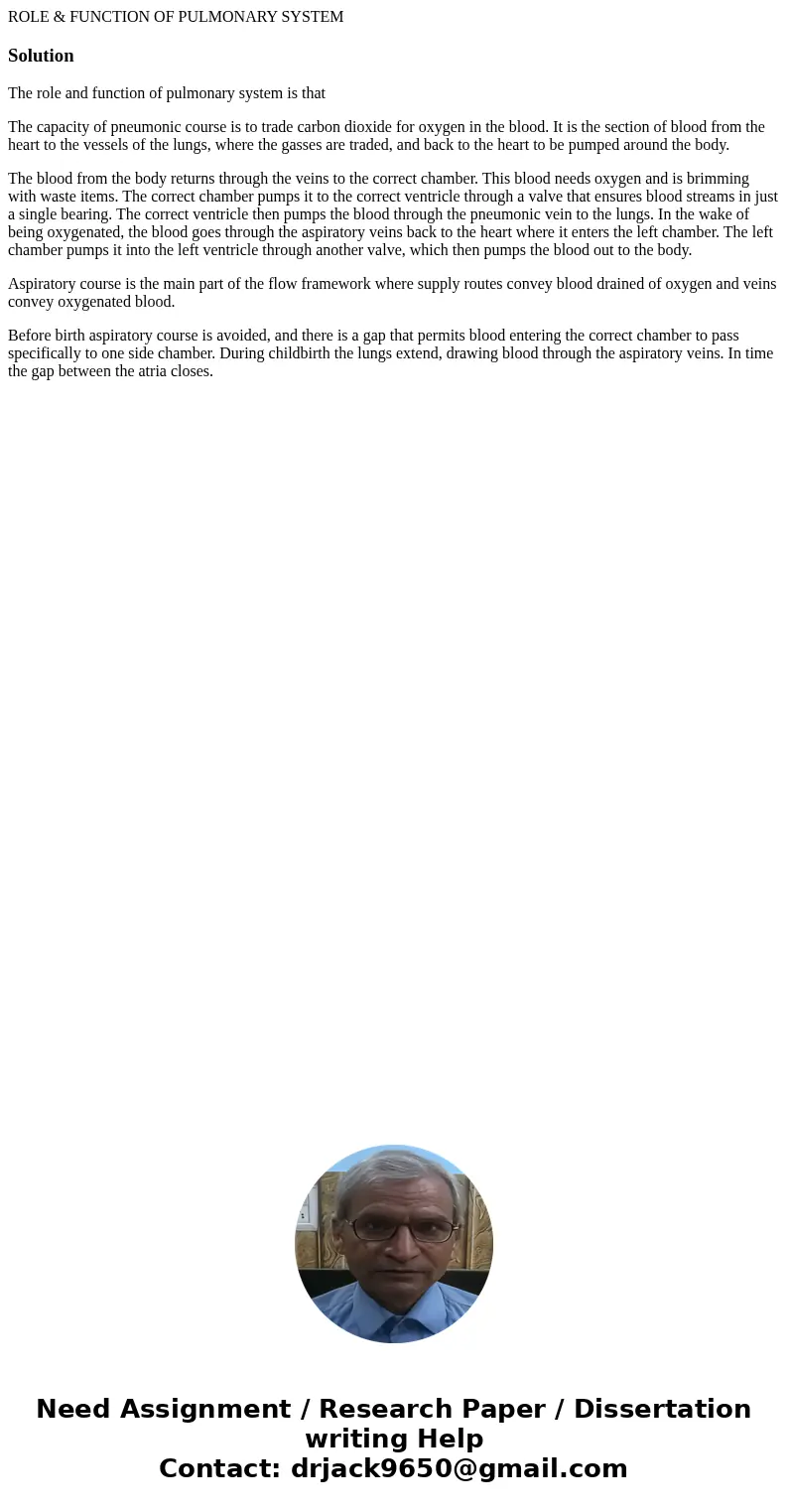 ROLE & FUNCTION OF PULMONARY SYSTEMSolutionThe role and function of pulmonary system is that The capacity of pneumonic course is to trade carbon dioxide for ROLE & FUNCTION OF PULMONARY SYSTEMSolutionThe role and function of pulmonary system is that The capacity of pneumonic course is to trade carbon dioxide for
