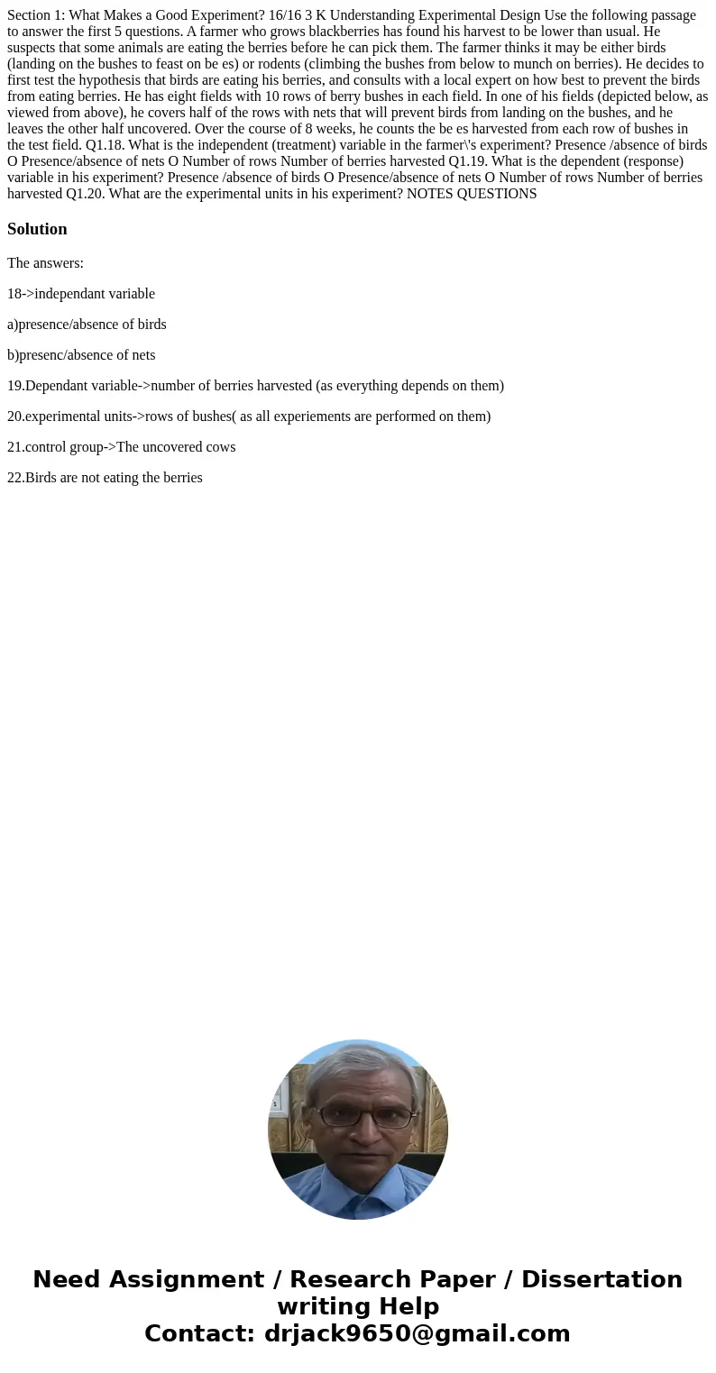 Section 1: What Makes a Good Experiment? 16/16 3 K Understanding Experimental Design Use the following passage to answer the first 5 questions. A farmer who gr  Section 1: What Makes a Good Experiment? 16/16 3 K Understanding Experimental Design Use the following passage to answer the first 5 questions. A farmer who gr