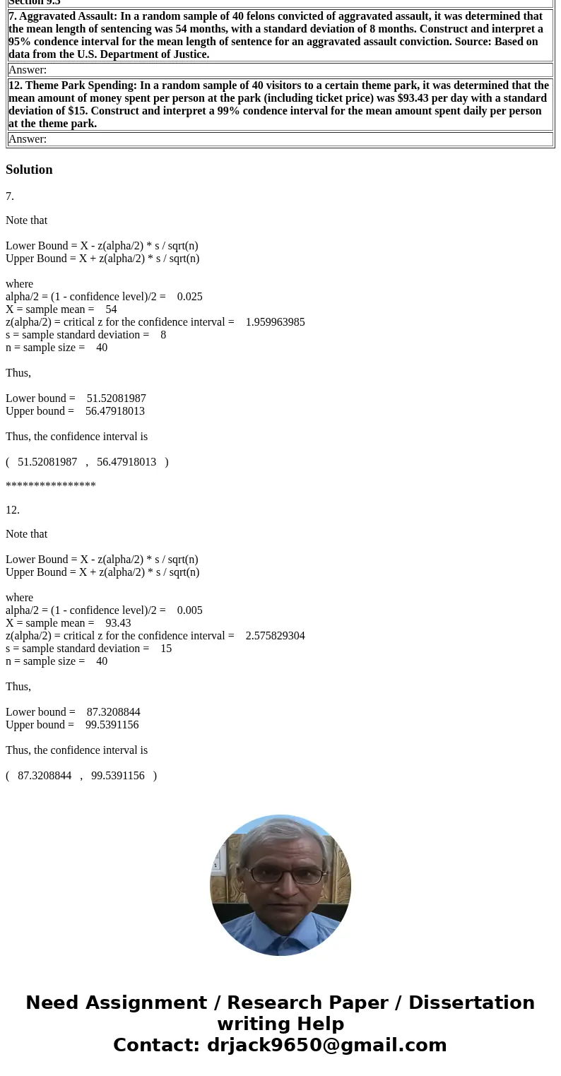 Section 9.3 7. Aggravated Assault: In a random sample of 40 felons convicted of aggravated assault, it was determined that the mean length of sentencing was 54 