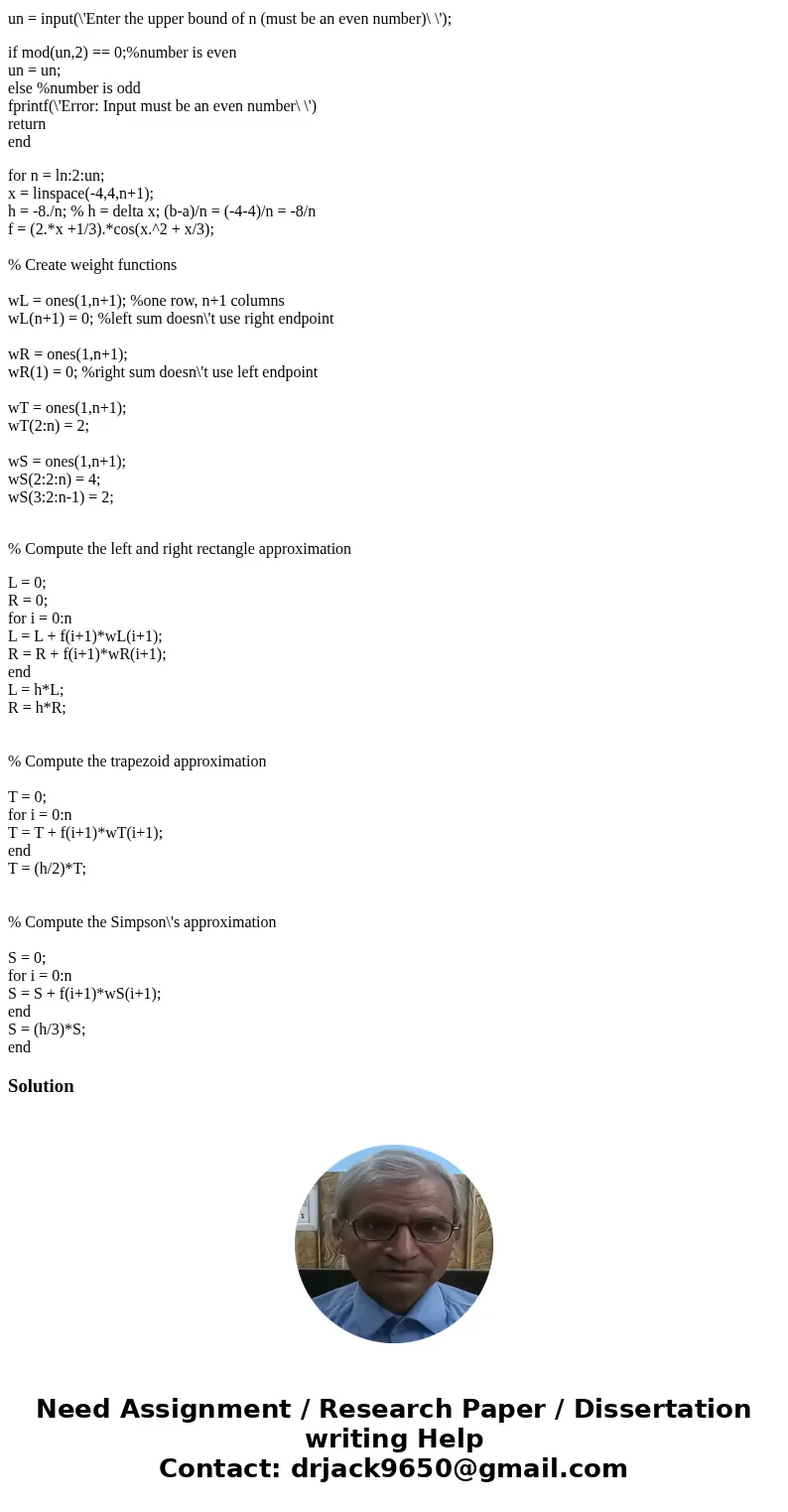 See my Matlab code below. This deals with integral approximation using left rectangle, right rectangle, trapezoid, and Simpson\'s approximations. The goal is to