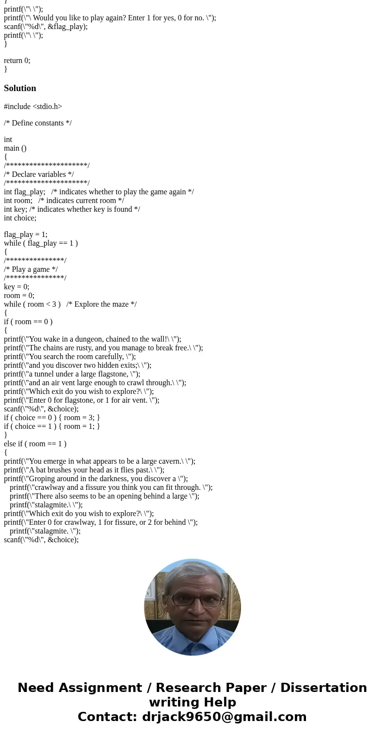 Software FSMs Beginning with the program dungeon.c, add a new room to the game. Your room can be entered only through room 0. Also, it must be possible to do th Software FSMs Beginning with the program dungeon.c, add a new room to the game. Your room can be entered only through room 0. Also, it must be possible to do th