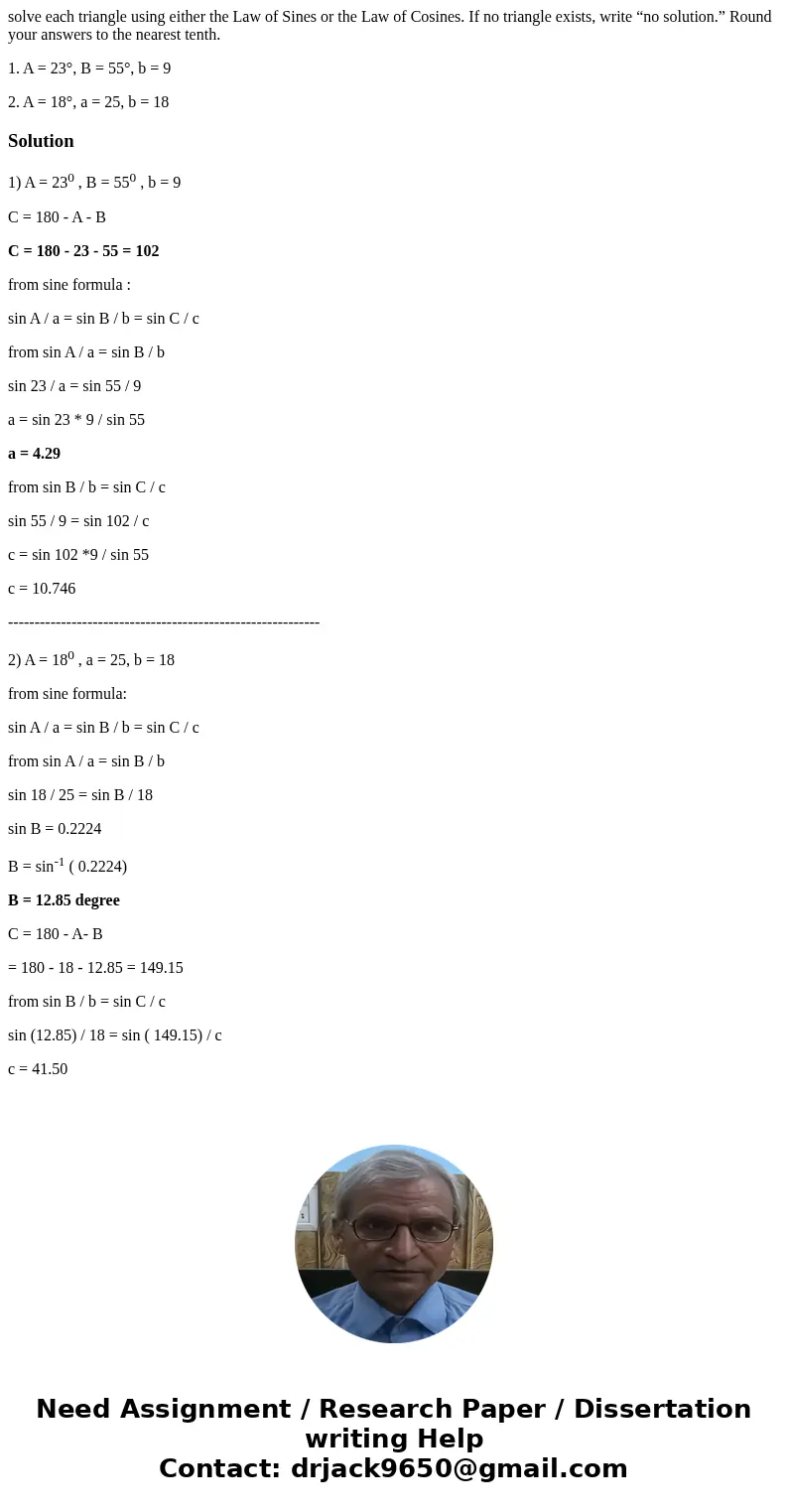 solve each triangle using either the Law of Sines or the Law of Cosines. If no triangle exists, write “no solution.” Round your answers to the nearest tenth. 1.