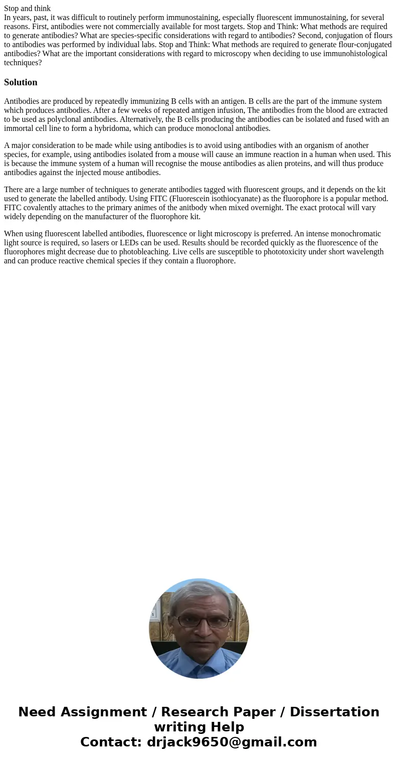 Stop and think In years, past, it was difficult to routinely perform immunostaining, especially fluorescent immunostaining, for several reasons. First, antibodi Stop and think In years, past, it was difficult to routinely perform immunostaining, especially fluorescent immunostaining, for several reasons. First, antibodi