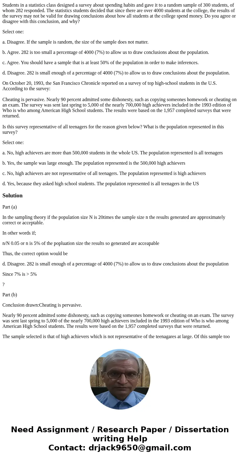 Students in a statistics class designed a survey about spending habits and gave it to a random sample of 300 students, of whom 282 responded. The statistics stu