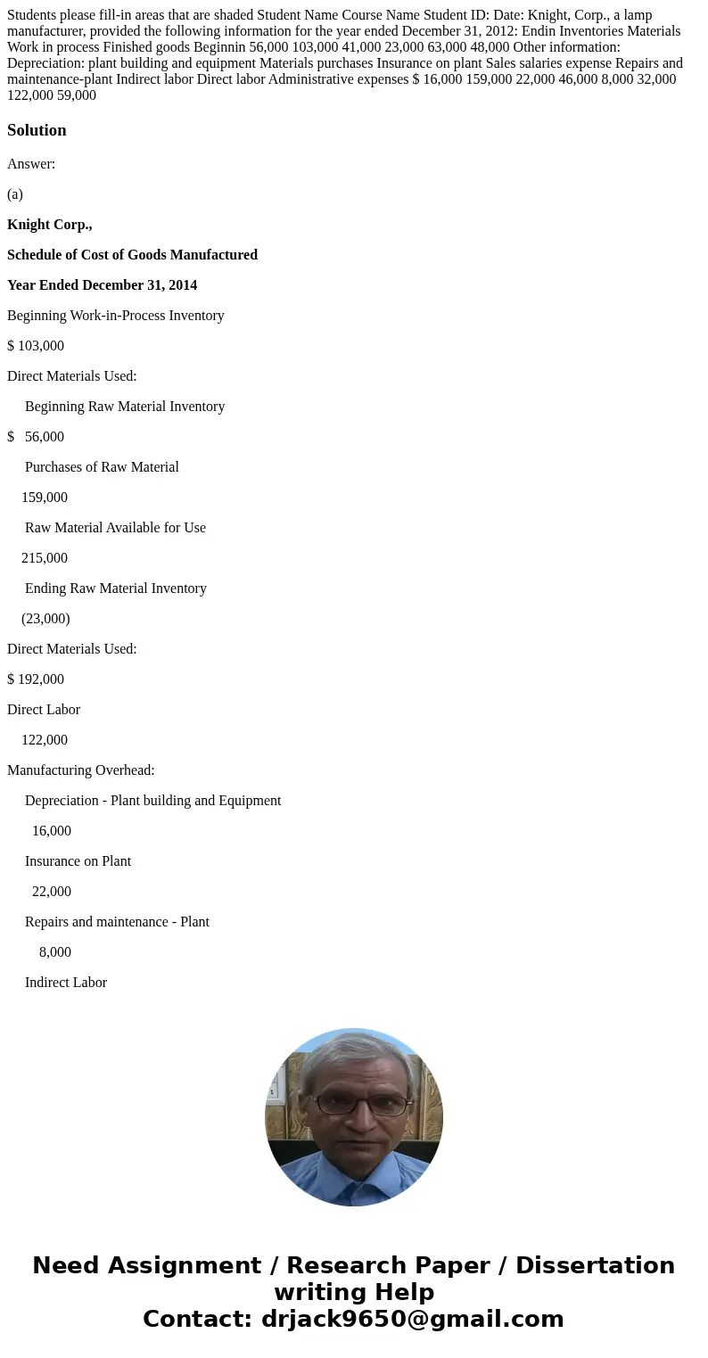  Students please fill-in areas that are shaded Student Name Course Name Student ID: Date: Knight, Corp., a lamp manufacturer, provided the following information