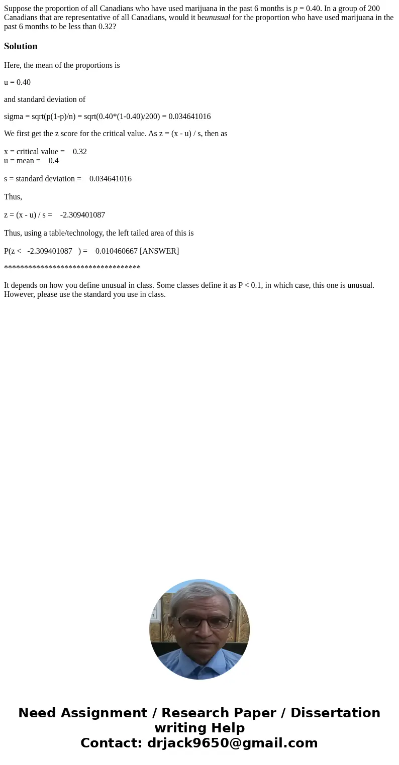 Suppose the proportion of all Canadians who have used marijuana in the past 6 months is p = 0.40. In a group of 200 Canadians that are representative of all Can Suppose the proportion of all Canadians who have used marijuana in the past 6 months is p = 0.40. In a group of 200 Canadians that are representative of all Can