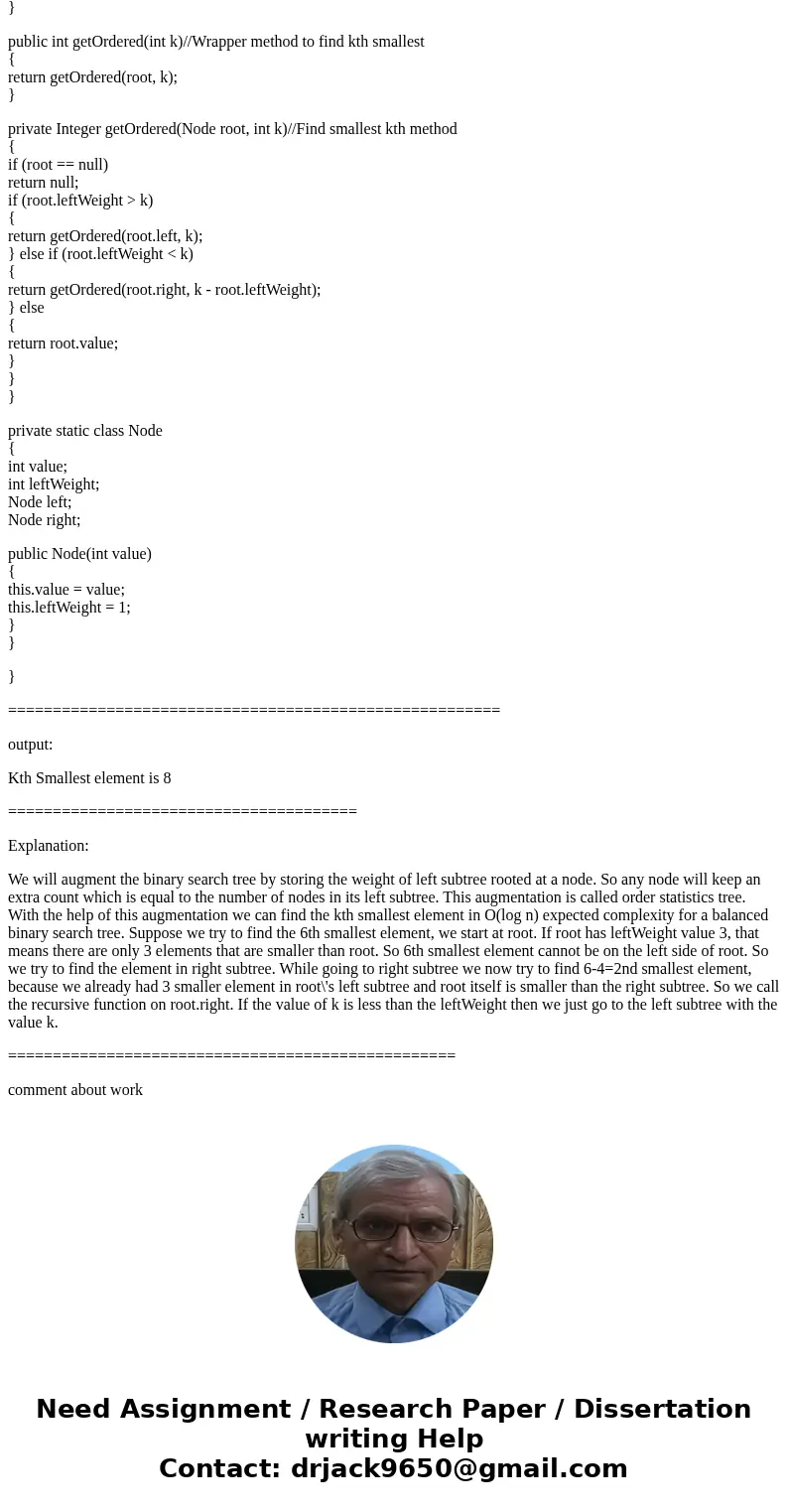 Suppose we want to add the operation findKth to our repertoire. The operation findKth(k) returns the kth smallest item in the tree. Assume all items are distinc