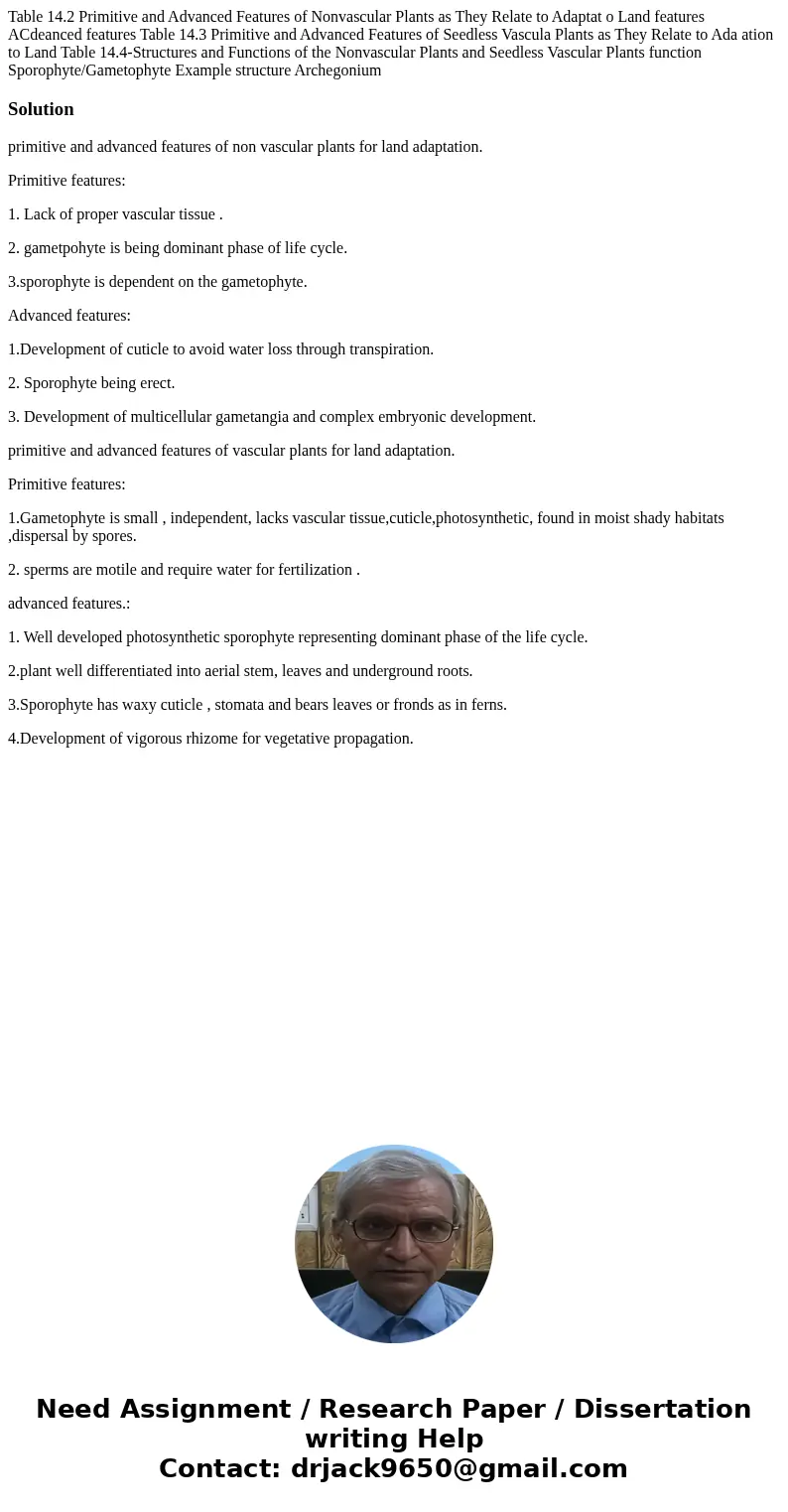 Table 14.2 Primitive and Advanced Features of Nonvascular Plants as They Relate to Adaptat o Land features ACdeanced features Table 14.3 Primitive and Advanced  Table 14.2 Primitive and Advanced Features of Nonvascular Plants as They Relate to Adaptat o Land features ACdeanced features Table 14.3 Primitive and Advanced