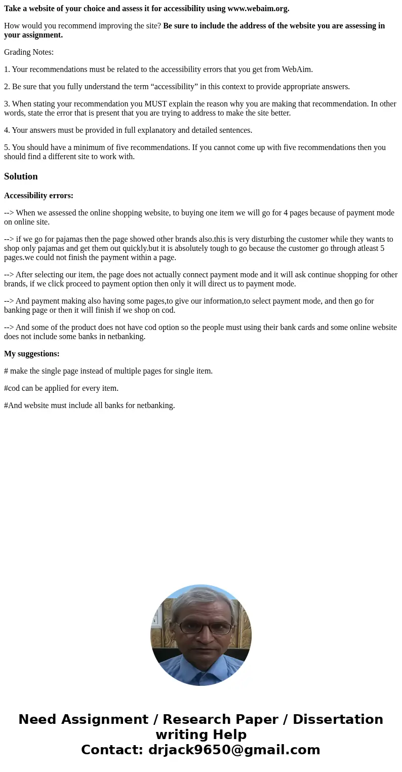 Take a website of your choice and assess it for accessibility using www.webaim.org. How would you recommend improving the site? Be sure to include the address o Take a website of your choice and assess it for accessibility using www.webaim.org. How would you recommend improving the site? Be sure to include the address o