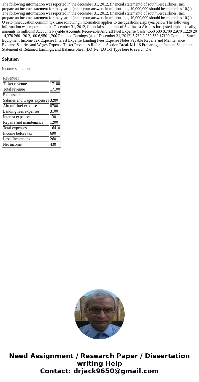  The following information was reported in the december 31, 2012, financial statementd of southwest airlines, Inc. prepare an income statement for the year ... 