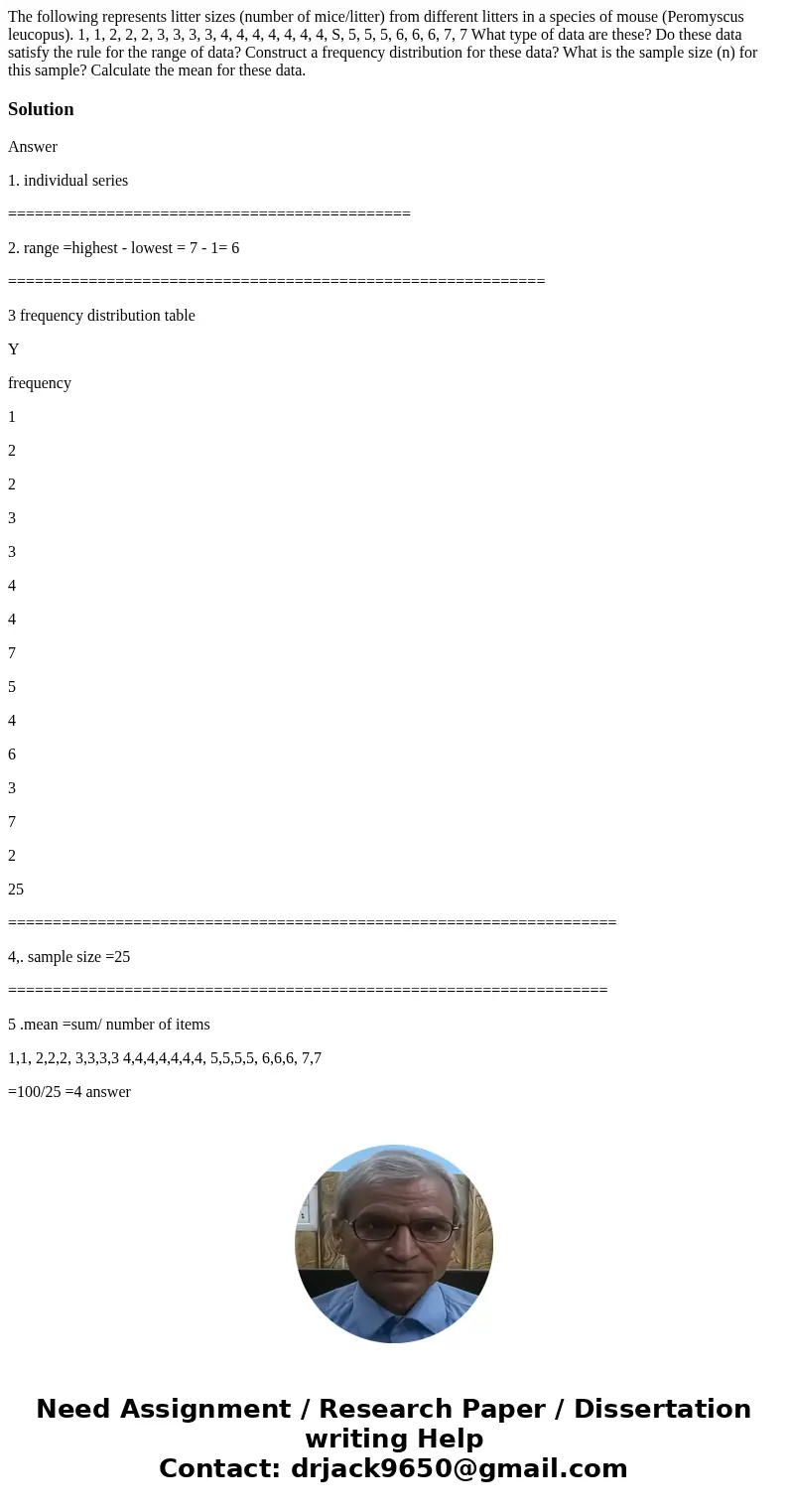 The following represents litter sizes (number of mice/litter) from different litters in a species of mouse (Peromyscus leucopus). 1, 1, 2, 2, 2, 3, 3, 3, 3, 4,  The following represents litter sizes (number of mice/litter) from different litters in a species of mouse (Peromyscus leucopus). 1, 1, 2, 2, 2, 3, 3, 3, 3, 4,