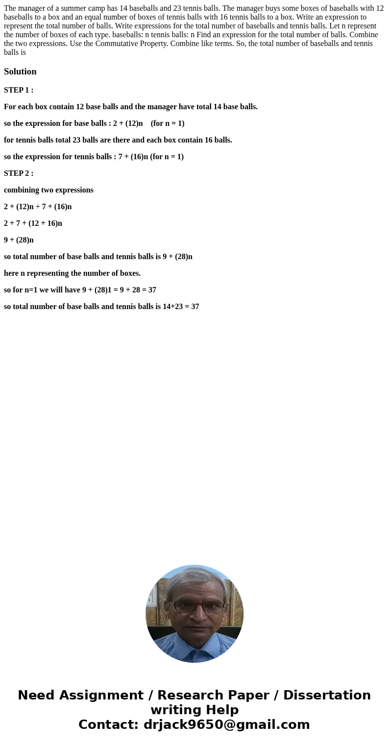The manager of a summer camp has 14 baseballs and 23 tennis balls. The manager buys some boxes of baseballs with 12 baseballs to a box and an equal number of b  The manager of a summer camp has 14 baseballs and 23 tennis balls. The manager buys some boxes of baseballs with 12 baseballs to a box and an equal number of b