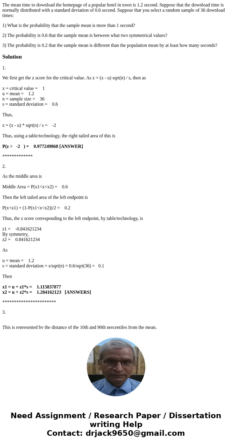 The mean time to download the homepage of a popular hotel in town is 1.2 second. Suppose that the download time is normally distributed with a standard deviatio The mean time to download the homepage of a popular hotel in town is 1.2 second. Suppose that the download time is normally distributed with a standard deviatio