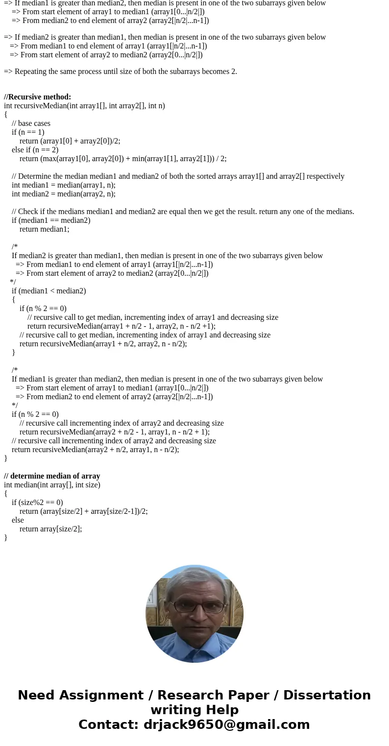 The median of a set of n numbers is the number that is bigger (or smaller) than half the numbers. The median does not have to be unique. Given two sorted arrays The median of a set of n numbers is the number that is bigger (or smaller) than half the numbers. The median does not have to be unique. Given two sorted arrays