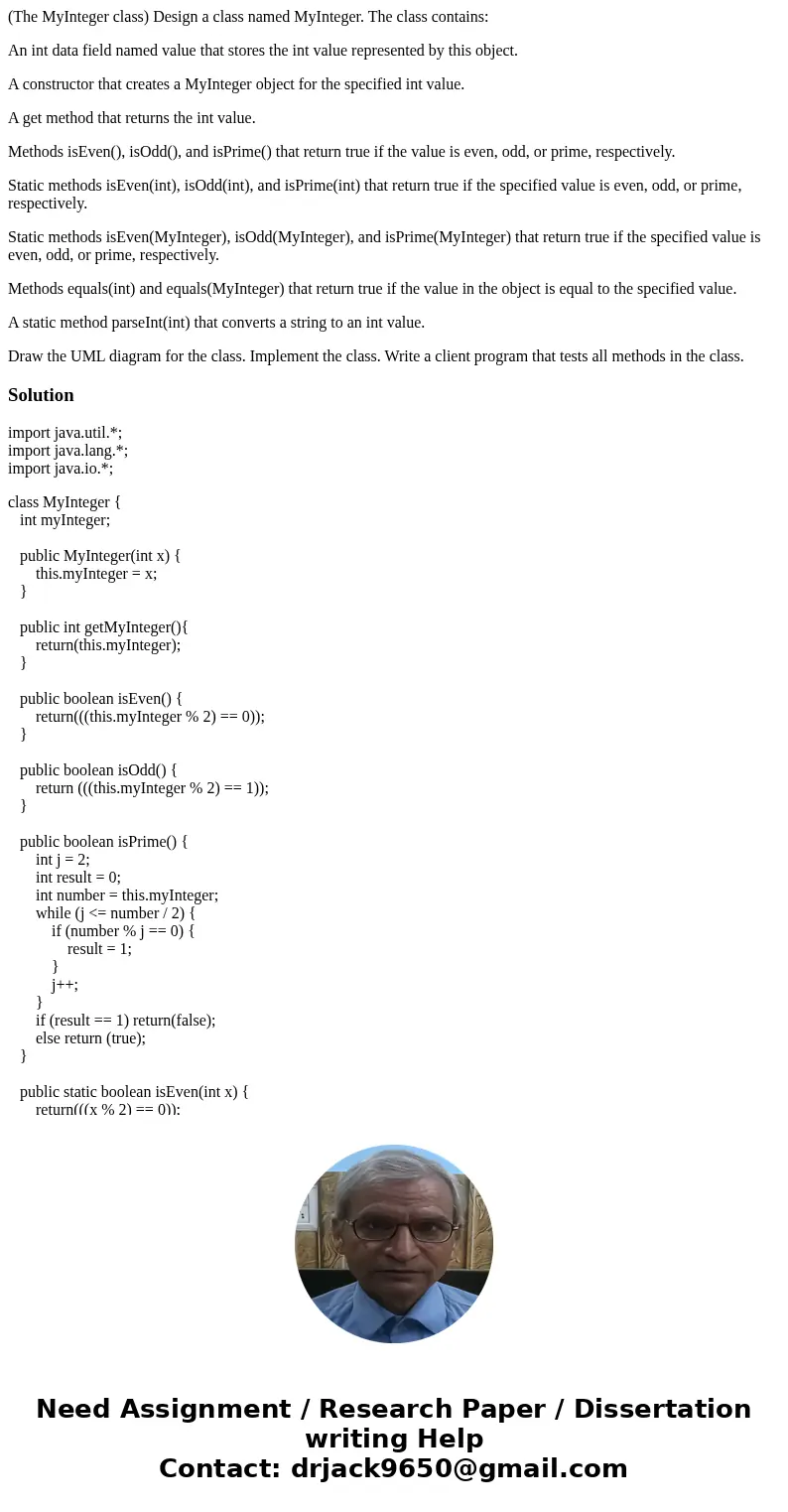 (The MyInteger class) Design a class named MyInteger. The class contains: An int data field named value that stores the int value represented by this object. A  (The MyInteger class) Design a class named MyInteger. The class contains: An int data field named value that stores the int value represented by this object. A
