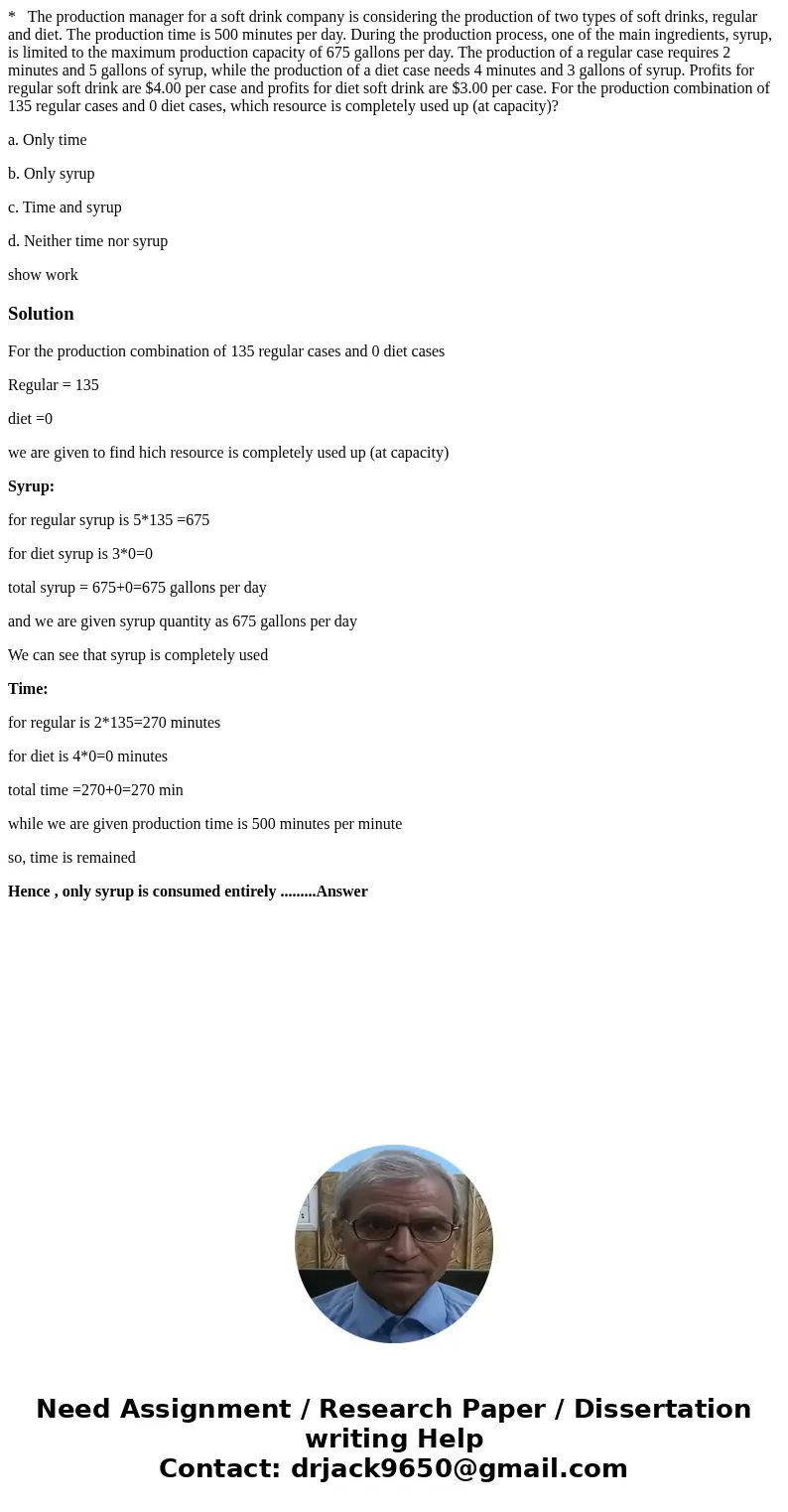 * The production manager for a soft drink company is considering the production of two types of soft drinks, regular and diet. The production time is 500 minute * The production manager for a soft drink company is considering the production of two types of soft drinks, regular and diet. The production time is 500 minute