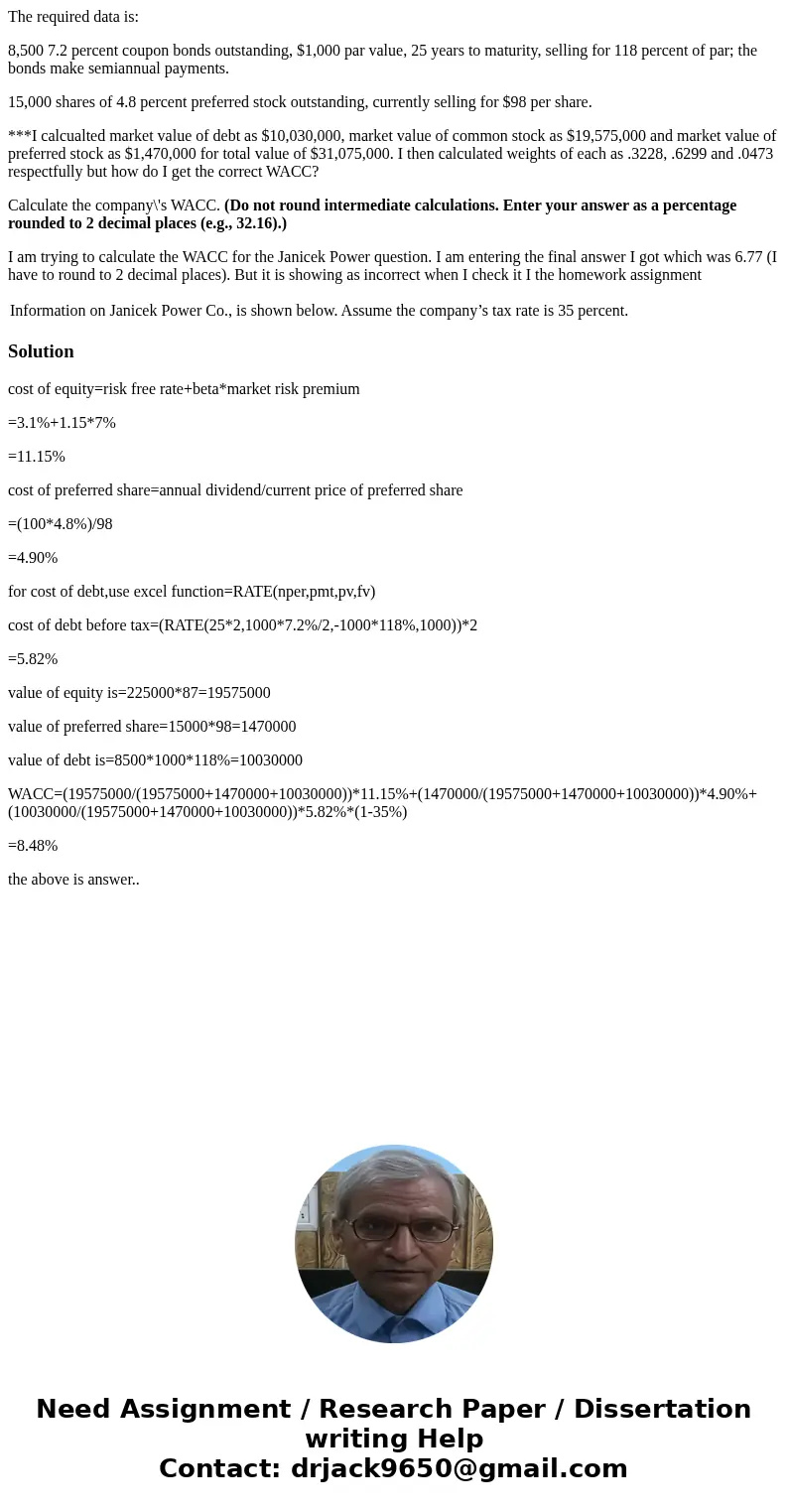 The required data is: 8,500 7.2 percent coupon bonds outstanding, $1,000 par value, 25 years to maturity, selling for 118 percent of par; the bonds make semiann The required data is: 8,500 7.2 percent coupon bonds outstanding, $1,000 par value, 25 years to maturity, selling for 118 percent of par; the bonds make semiann