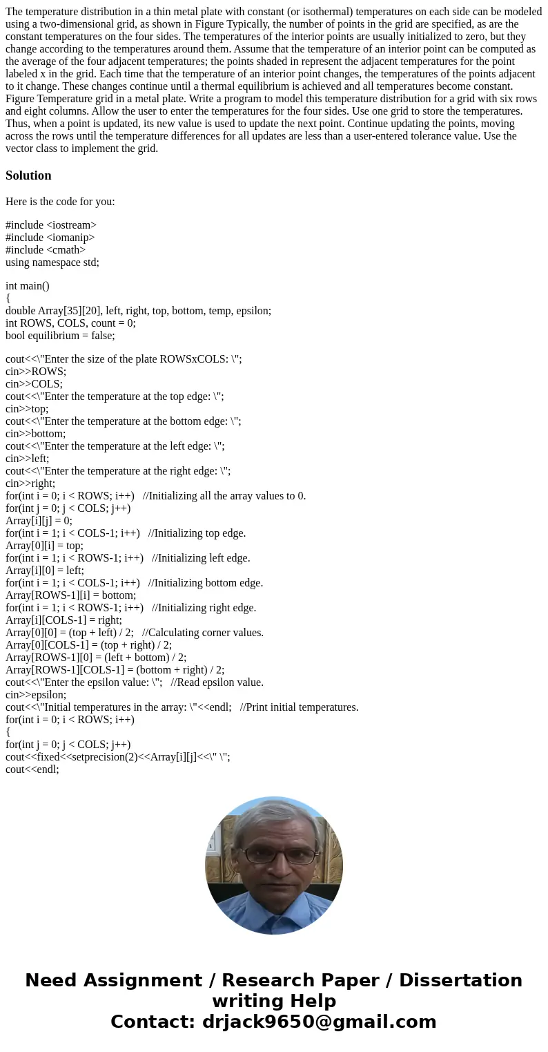 The temperature distribution in a thin metal plate with constant (or isothermal) temperatures on each side can be modeled using a two-dimensional grid, as show  The temperature distribution in a thin metal plate with constant (or isothermal) temperatures on each side can be modeled using a two-dimensional grid, as show