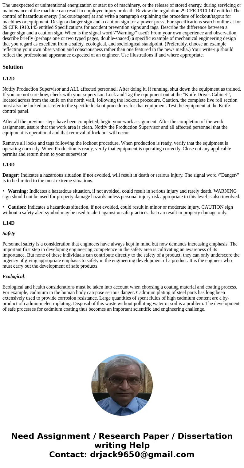 The unexpected or unintentional energization or start up of machinery, or the release of stored energy, during servicing or maintenance of the machine can resu  The unexpected or unintentional energization or start up of machinery, or the release of stored energy, during servicing or maintenance of the machine can resu
