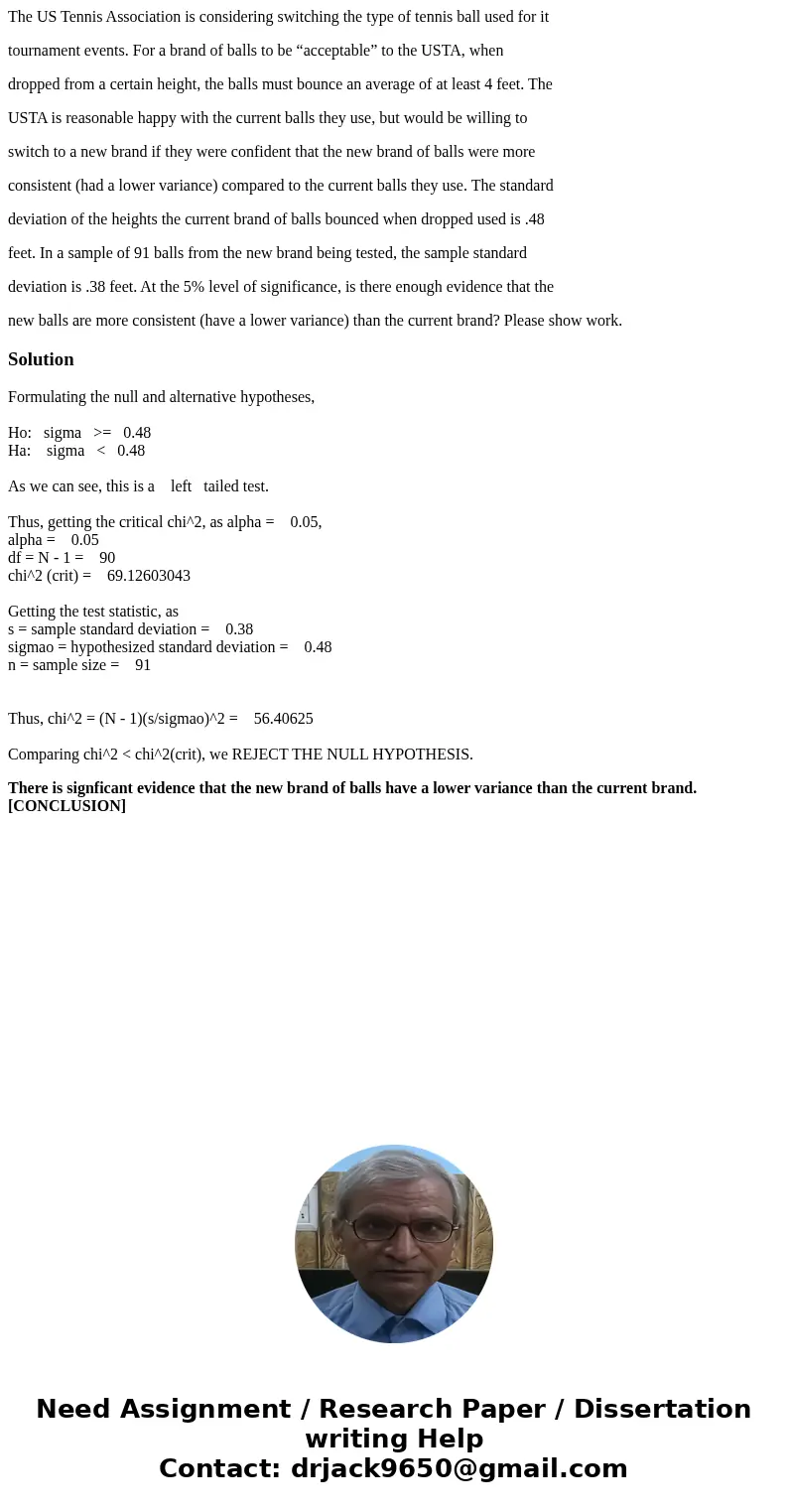The US Tennis Association is considering switching the type of tennis ball used for it tournament events. For a brand of balls to be “acceptable” to the USTA, w The US Tennis Association is considering switching the type of tennis ball used for it tournament events. For a brand of balls to be “acceptable” to the USTA, w