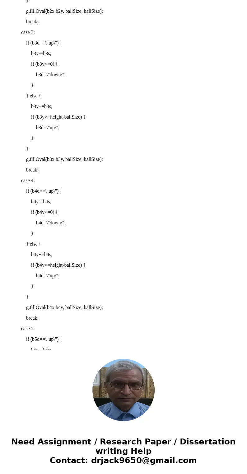 This is Java programing. Modify the balls.java program so that all the five up-and-down motion balls have different size and different colors. Also, add 5 left-