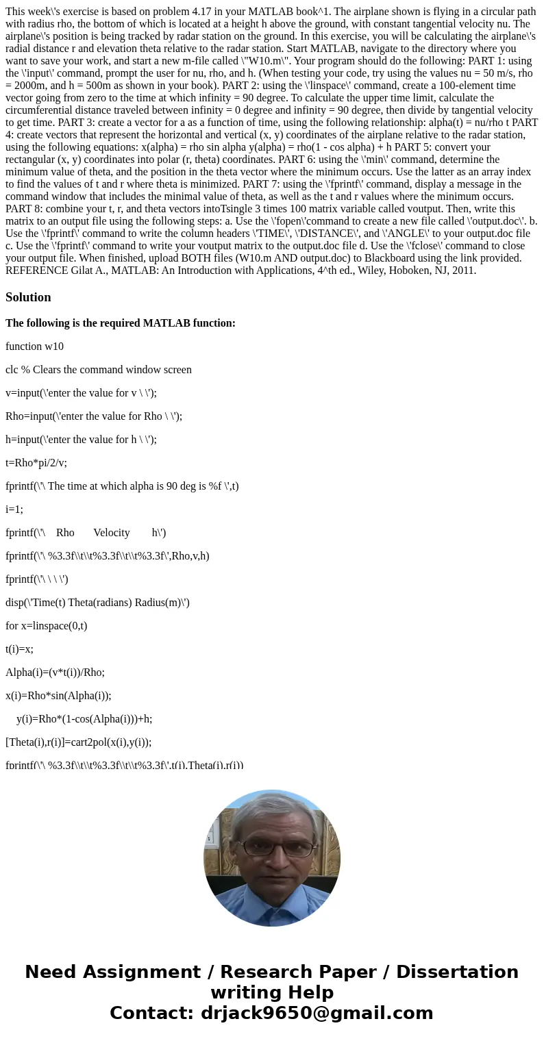 This week\'s exercise is based on problem 4.17 in your MATLAB book^1. The airplane shown is flying in a circular path with radius rho, the bottom of which is l  This week\'s exercise is based on problem 4.17 in your MATLAB book^1. The airplane shown is flying in a circular path with radius rho, the bottom of which is l