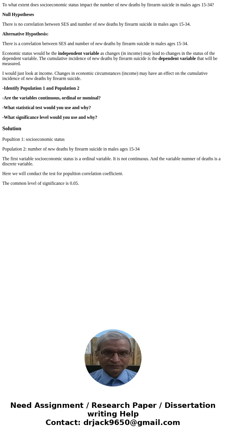 To what extent does socioeconomic status impact the number of new deaths by firearm suicide in males ages 15-34? Null Hypotheses There is no correlation between To what extent does socioeconomic status impact the number of new deaths by firearm suicide in males ages 15-34? Null Hypotheses There is no correlation between