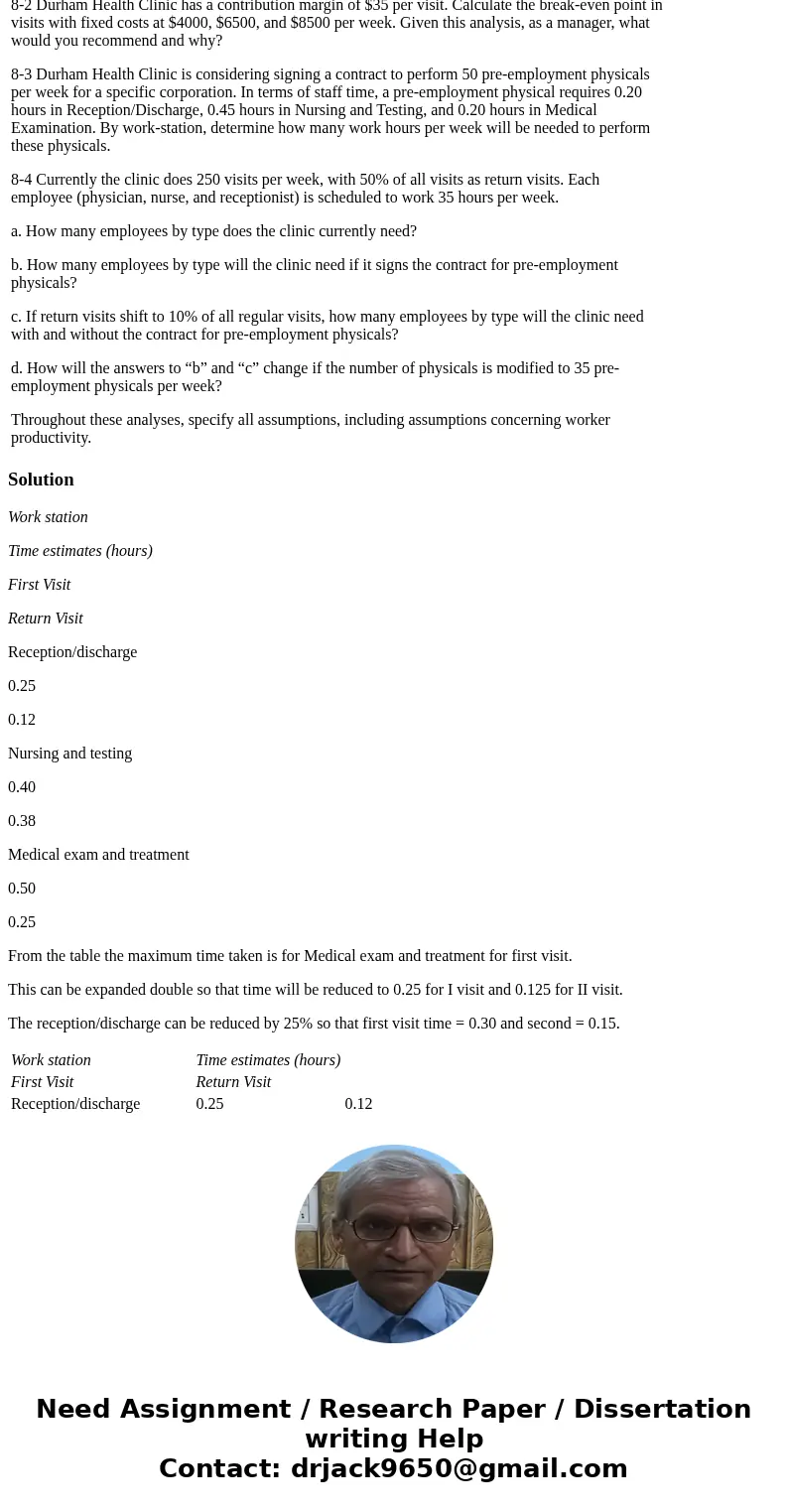 Two types of visits are provided by the Durham Health Clinic, first-time visits and return visits. Table 8-5 provides the processing time for each work station 