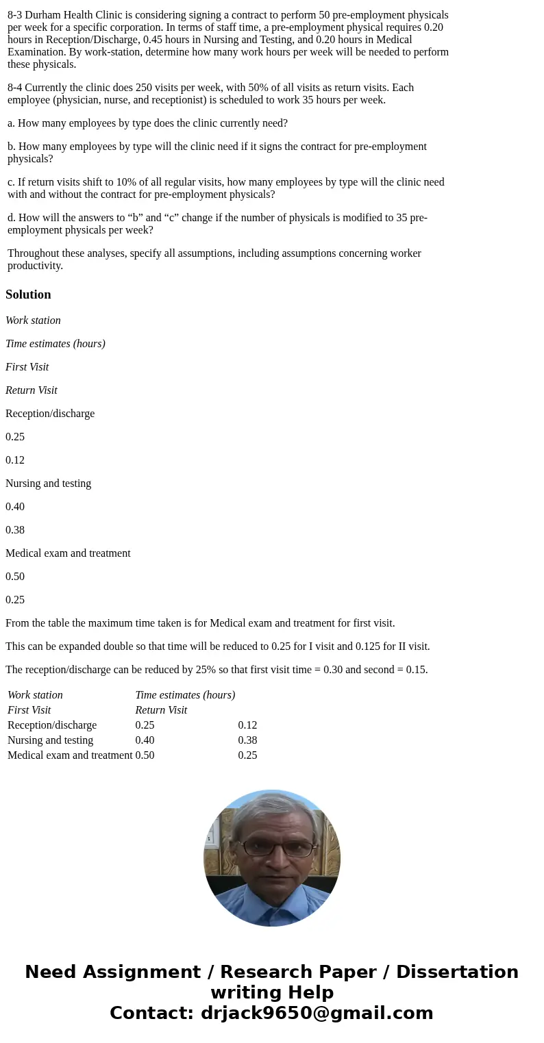 Two types of visits are provided by the Durham Health Clinic, first-time visits and return visits. Table 8-5 provides the processing time for each work station 