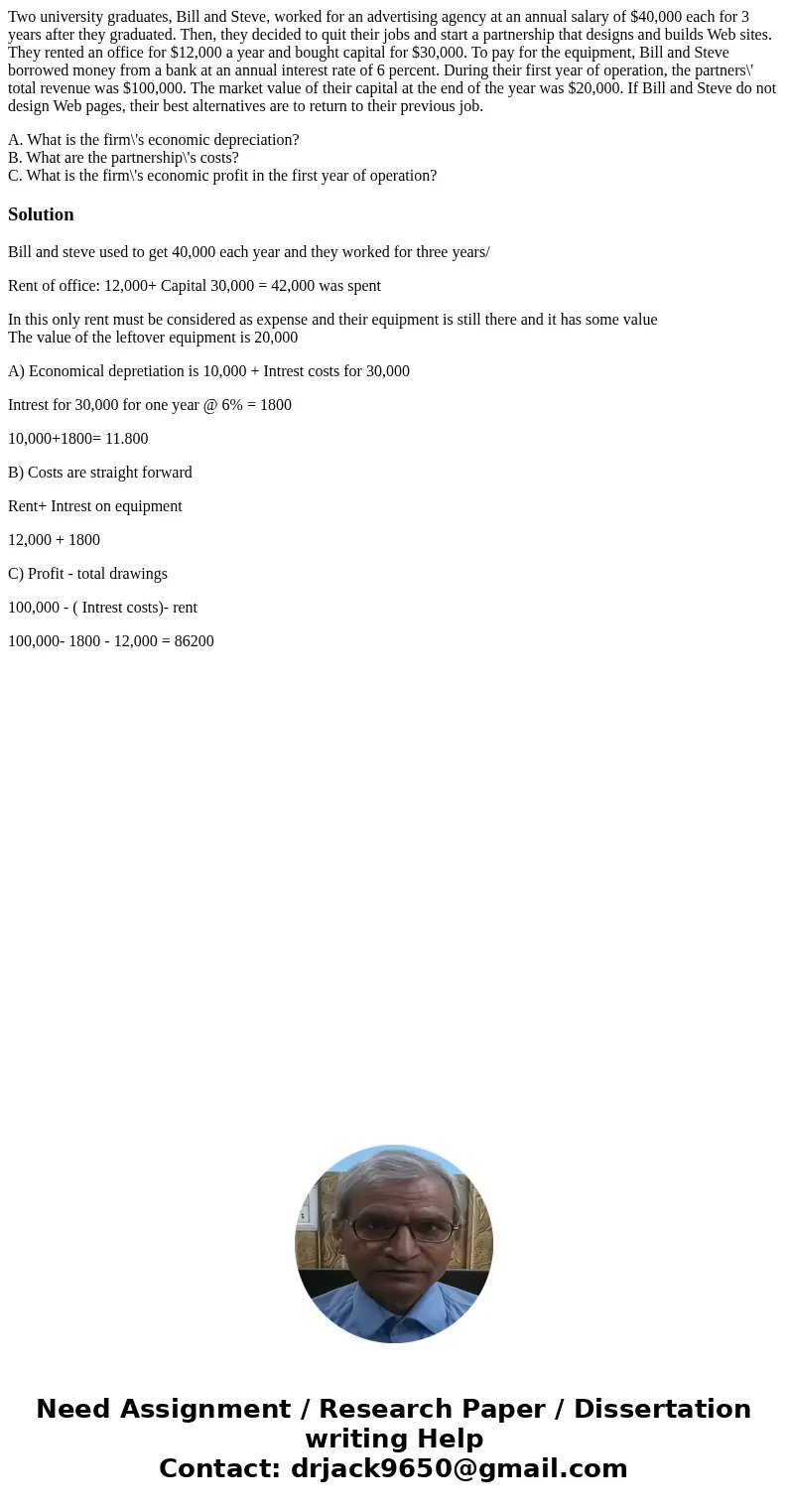 Two university graduates, Bill and Steve, worked for an advertising agency at an annual salary of $40,000 each for 3 years after they graduated. Then, they deci Two university graduates, Bill and Steve, worked for an advertising agency at an annual salary of $40,000 each for 3 years after they graduated. Then, they deci