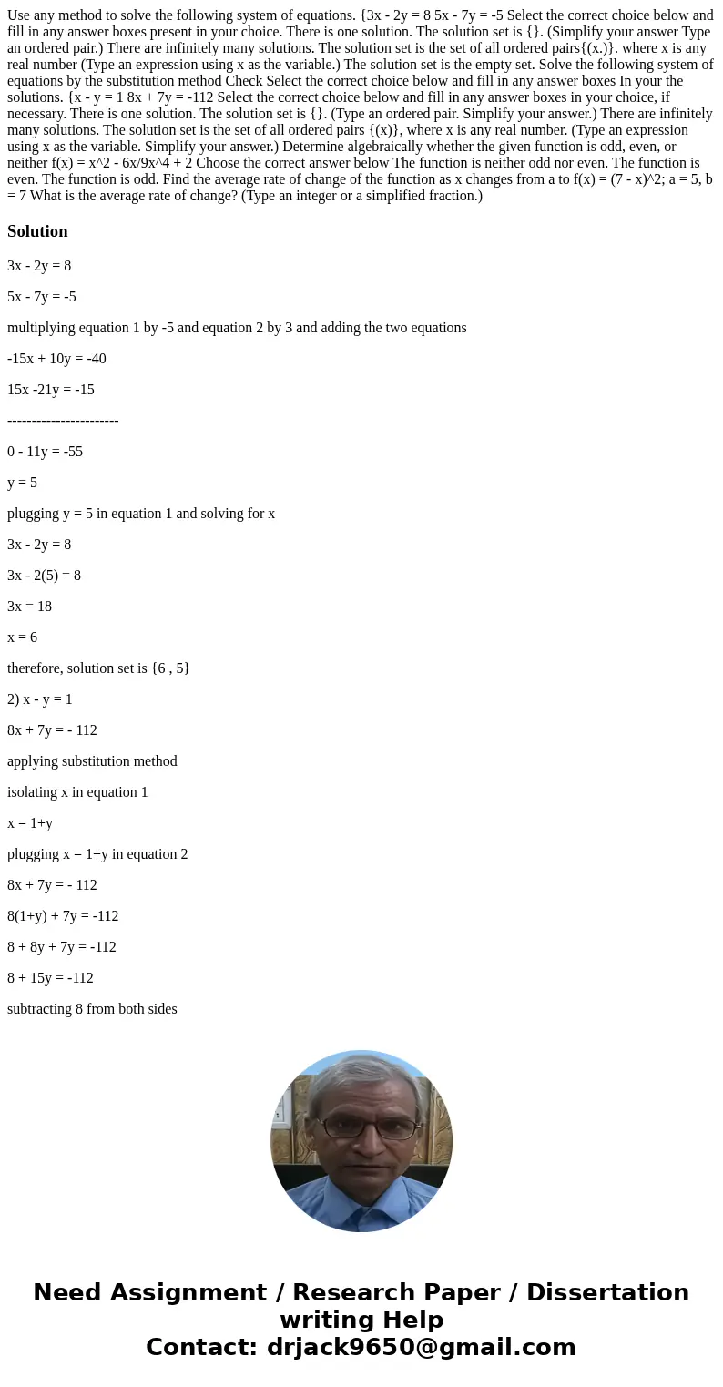 Use any method to solve the following system of equations. {3x - 2y = 8 5x - 7y = -5 Select the correct choice below and fill in any answer boxes present in yo  Use any method to solve the following system of equations. {3x - 2y = 8 5x - 7y = -5 Select the correct choice below and fill in any answer boxes present in yo