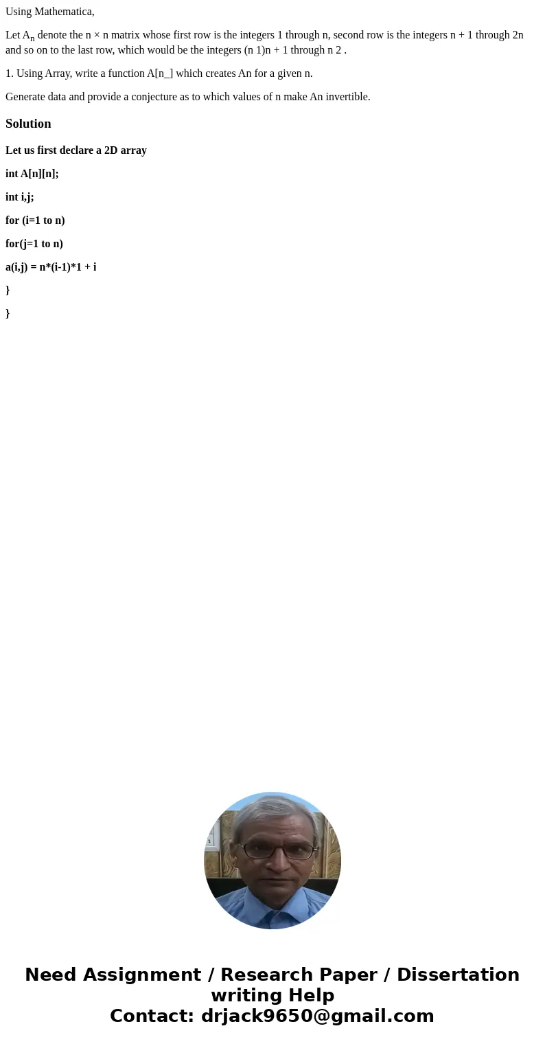 Using Mathematica, Let An denote the n × n matrix whose first row is the integers 1 through n, second row is the integers n + 1 through 2n and so on to the last Using Mathematica, Let An denote the n × n matrix whose first row is the integers 1 through n, second row is the integers n + 1 through 2n and so on to the last