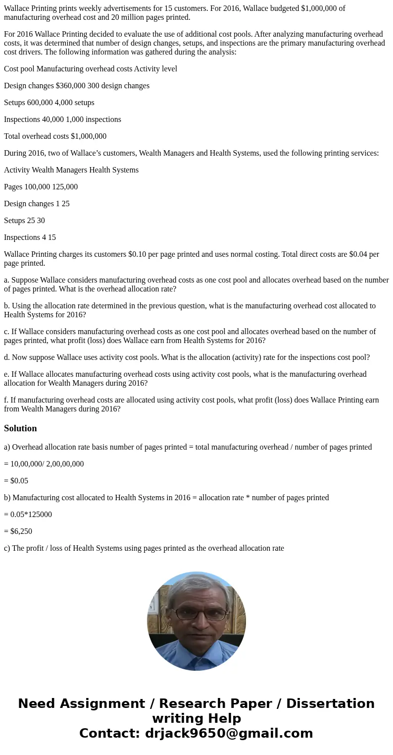 Wallace Printing prints weekly advertisements for 15 customers. For 2016, Wallace budgeted $1,000,000 of manufacturing overhead cost and 20 million pages printe