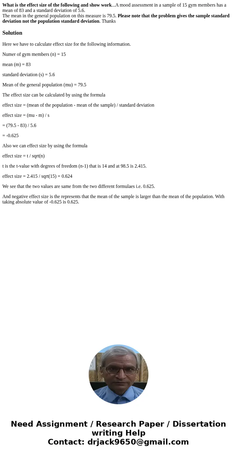 What is the effect size of the following and show work...A mood assessment in a sample of 15 gym members has a mean of 83 and a standard deviation of 5.6. The m