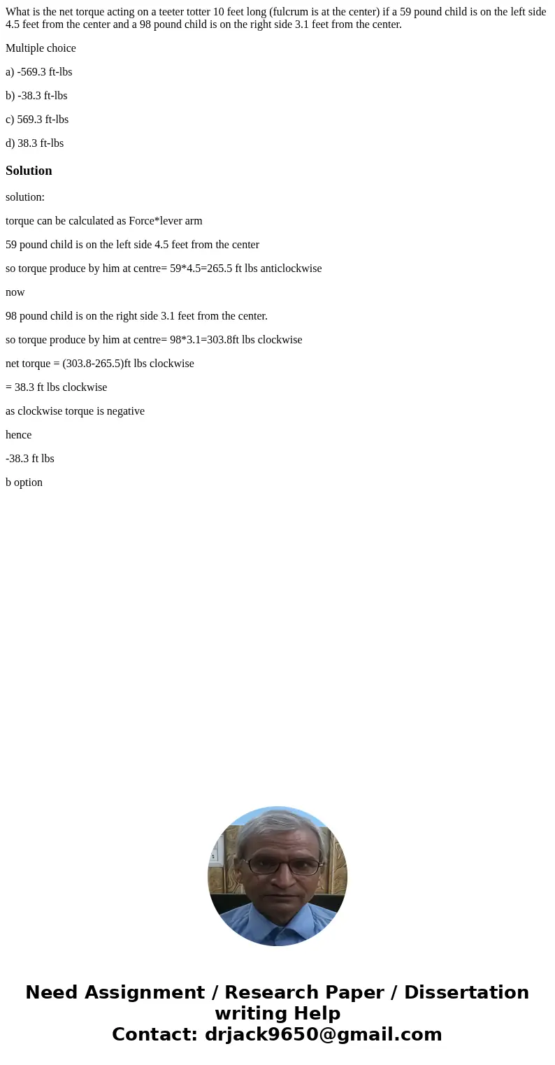 What is the net torque acting on a teeter totter 10 feet long (fulcrum is at the center) if a 59 pound child is on the left side 4.5 feet from the center and a 
