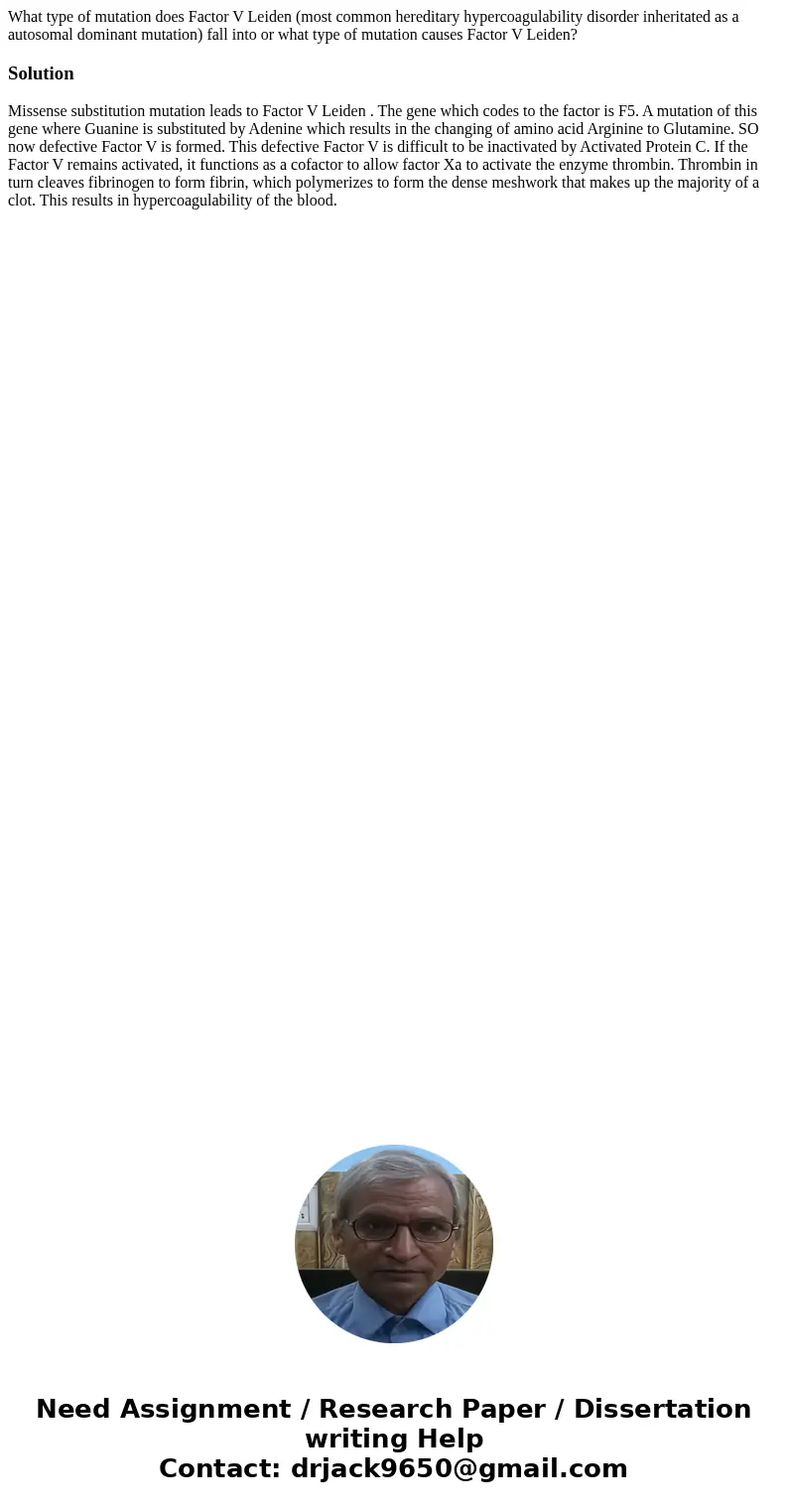 What type of mutation does Factor V Leiden (most common hereditary hypercoagulability disorder inheritated as a autosomal dominant mutation) fall into or what t What type of mutation does Factor V Leiden (most common hereditary hypercoagulability disorder inheritated as a autosomal dominant mutation) fall into or what t