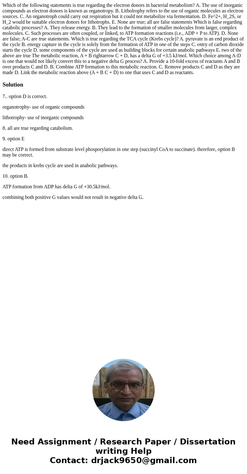 Which of the following statements is true regarding the electron donors in bacterial metabolism? A. The use of inorganic compounds as electron donors is known   Which of the following statements is true regarding the electron donors in bacterial metabolism? A. The use of inorganic compounds as electron donors is known