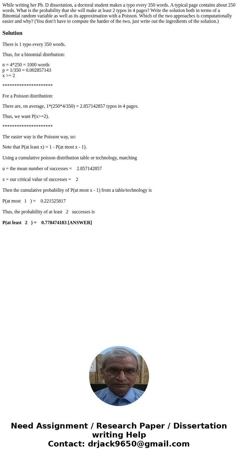 While writing her Ph. D dissertation, a doctoral student makes a typo every 350 words. A typical page contains about 250 words. What is the probability that sh  While writing her Ph. D dissertation, a doctoral student makes a typo every 350 words. A typical page contains about 250 words. What is the probability that sh