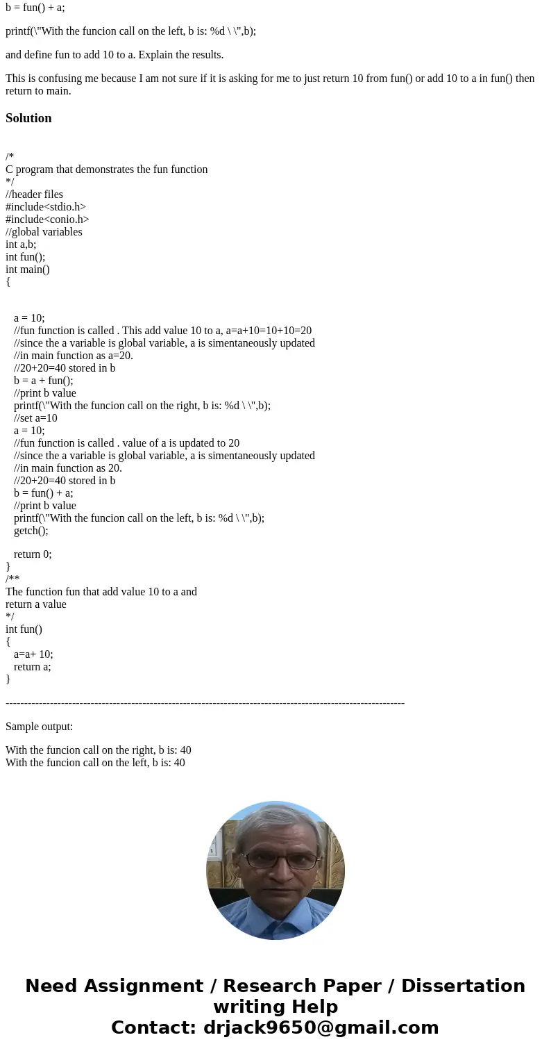 Write a C program thathas the following statements: int a,b; a = 10; b = a + fun(); printf(\ Write a C program thathas the following statements: int a,b; a = 10; b = a + fun(); printf(\